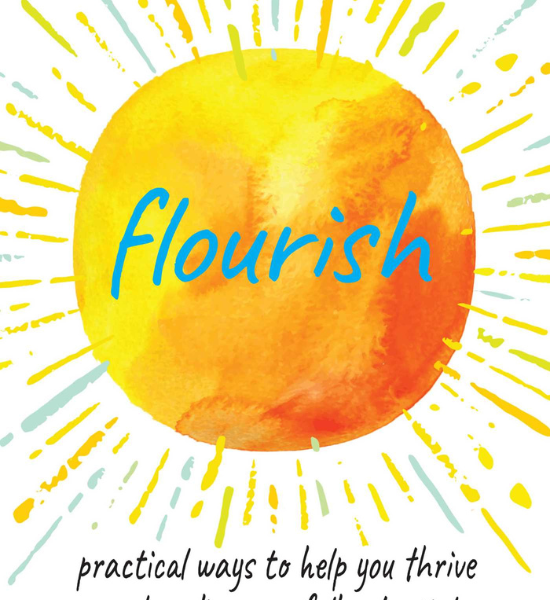 Book "Flourish: Practical ways to help you thrive and realize your full potential"