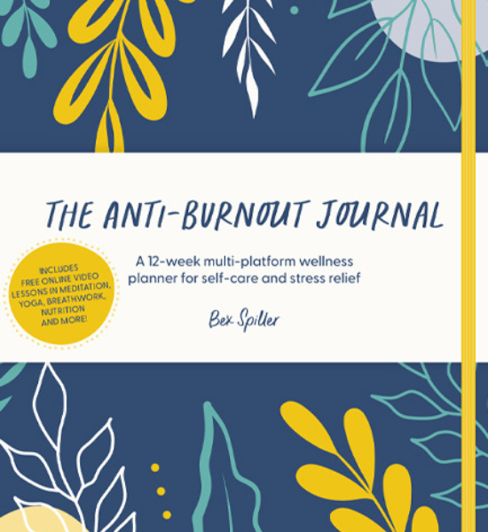 Book "The Anti-Burnout Journal: A 12-week multi-platform wellness planner for self-care and stress relief"